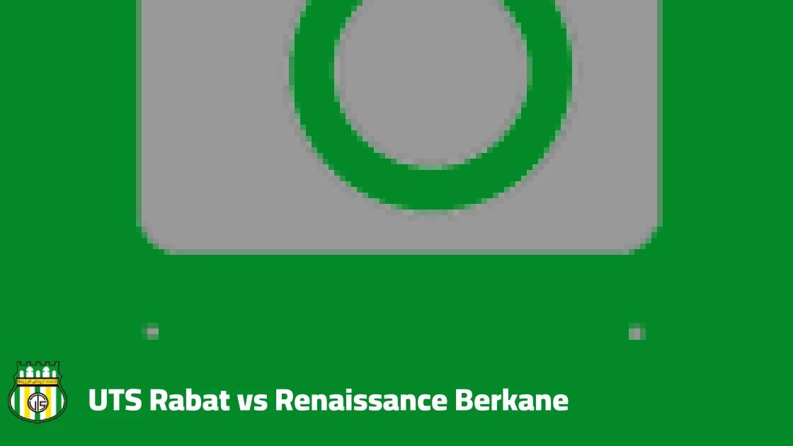 UTS Rabat to host Renaissance Berkane in matchday three of the Botola Pro