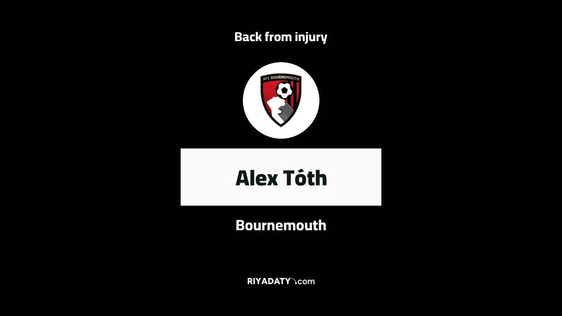 Alex Tóth recovers from muscle injury and is ready to return with Bournemouth