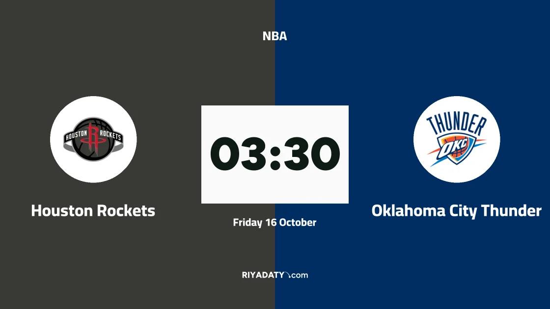 Houston Rockets host Oklahoma City Thunder in the NBA