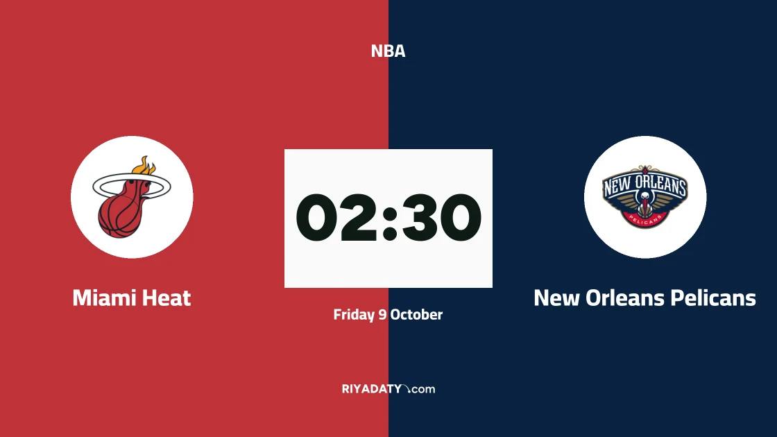 Miami Heat host New Orleans Pelicans in the NBA
