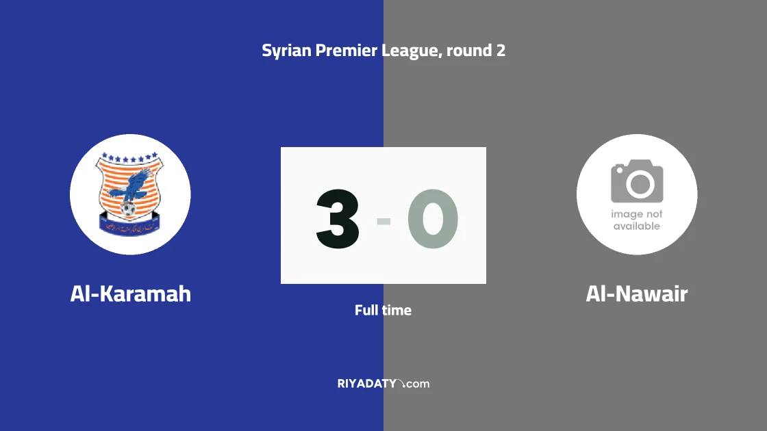 Al-Karamah crush Al-Nawair with a clean sweep of three in the second round of the Syrian Premier League