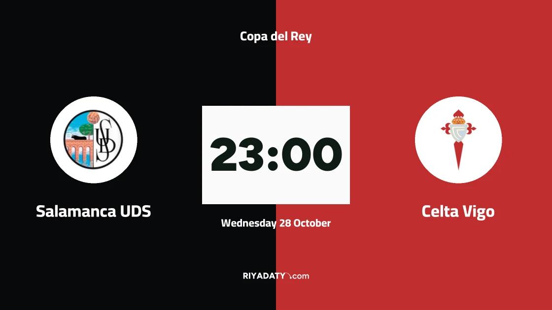 Salamanca UDS host Celta Vigo in round of 128 of Copa del Rey