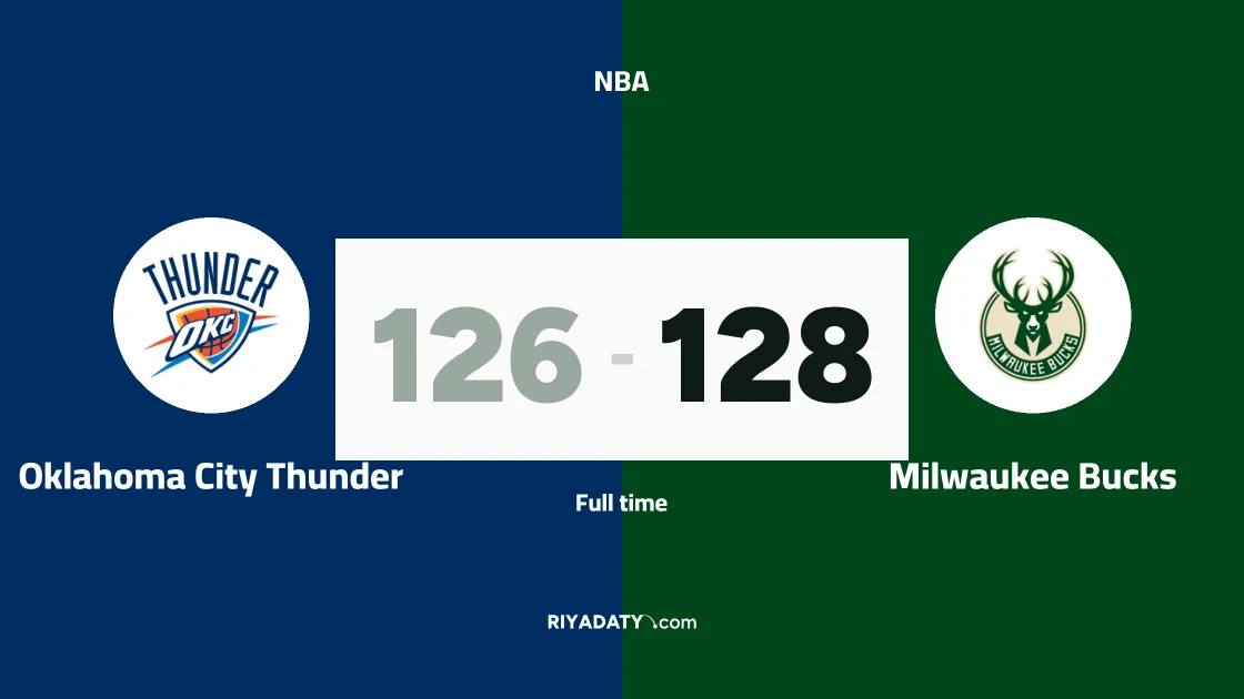 Milwaukee Bucks beat Oklahoma City Thunder 128-126 in the NBA