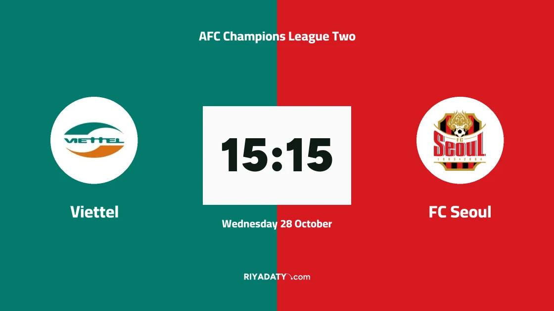Viettel host Seoul in Matchday 3 of AFC Champions League Two Group Five