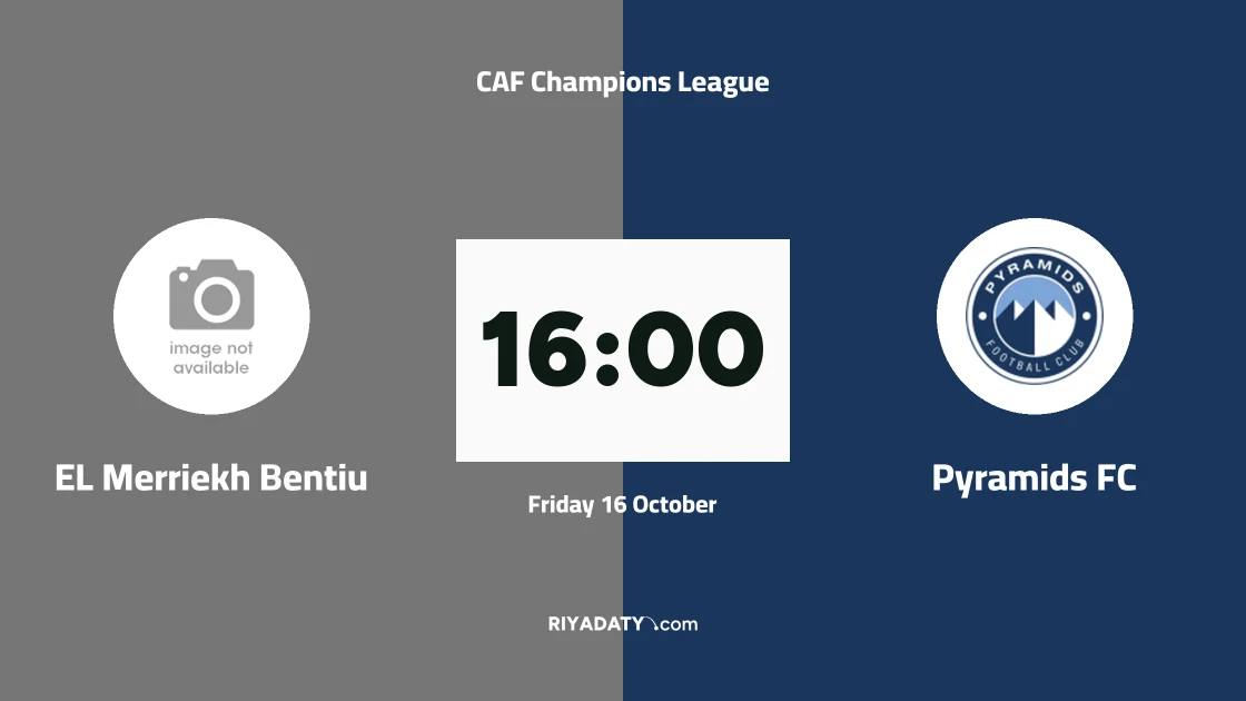 EL Merriekh Bentiu host Pyramids FC in CAF Champions League second preliminary round