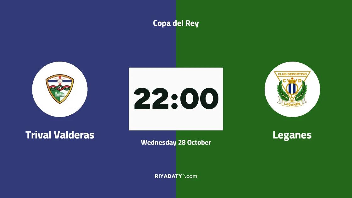Leganes face Trival Valderas in round of 128 of Copa del Rey