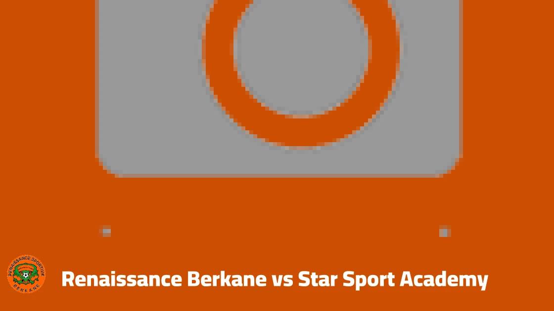 Renaissance Berkane host Star Sport Academy in second preliminary round second leg of CAF Champions League