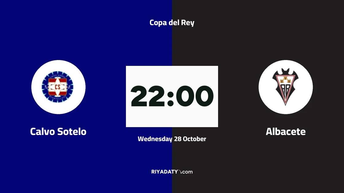 Calvo Sotelo host Albacete in round of 128 of Copa del Rey