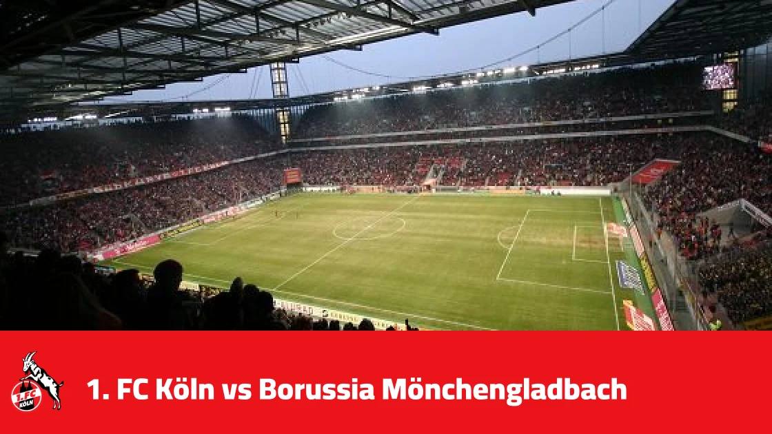 Köln host Borussia Mönchengladbach in Bundesliga matchweek five