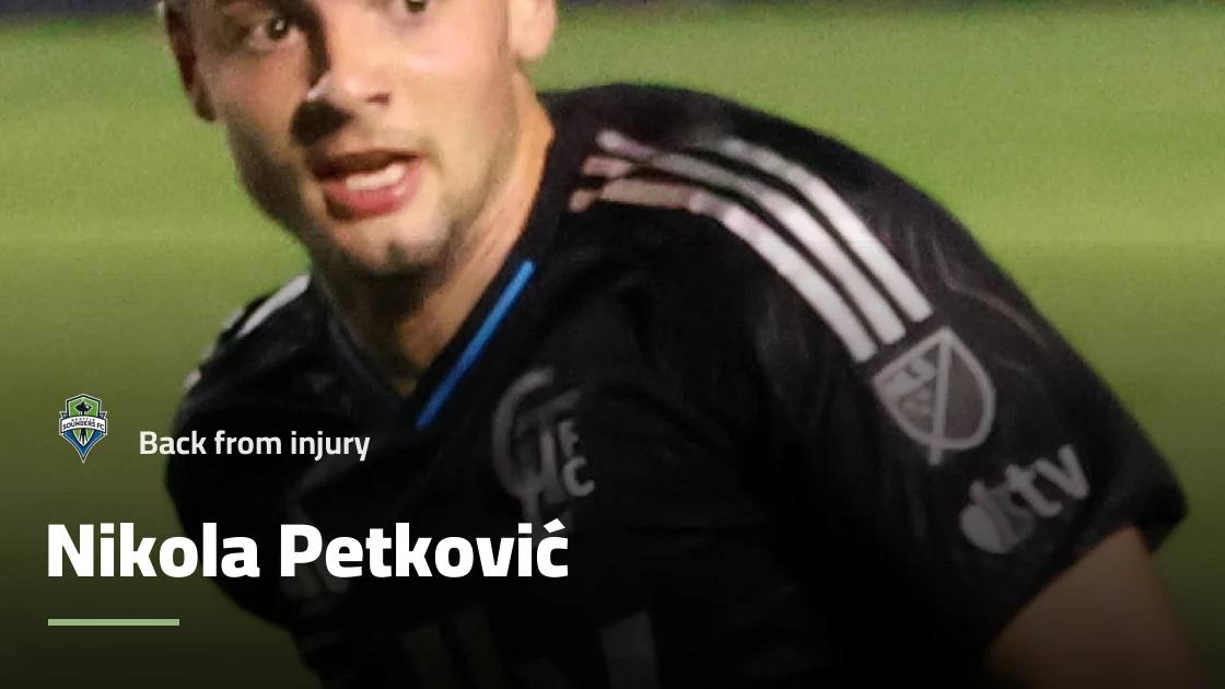 Nikola Petković returns to fitness with Seattle Sounders after knee injury