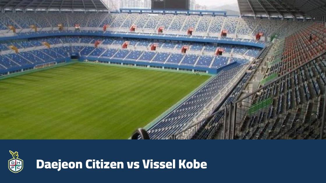 Daejeon Citizen host Vissel Kobe in Matchday 3 of AFC Champions League Elite