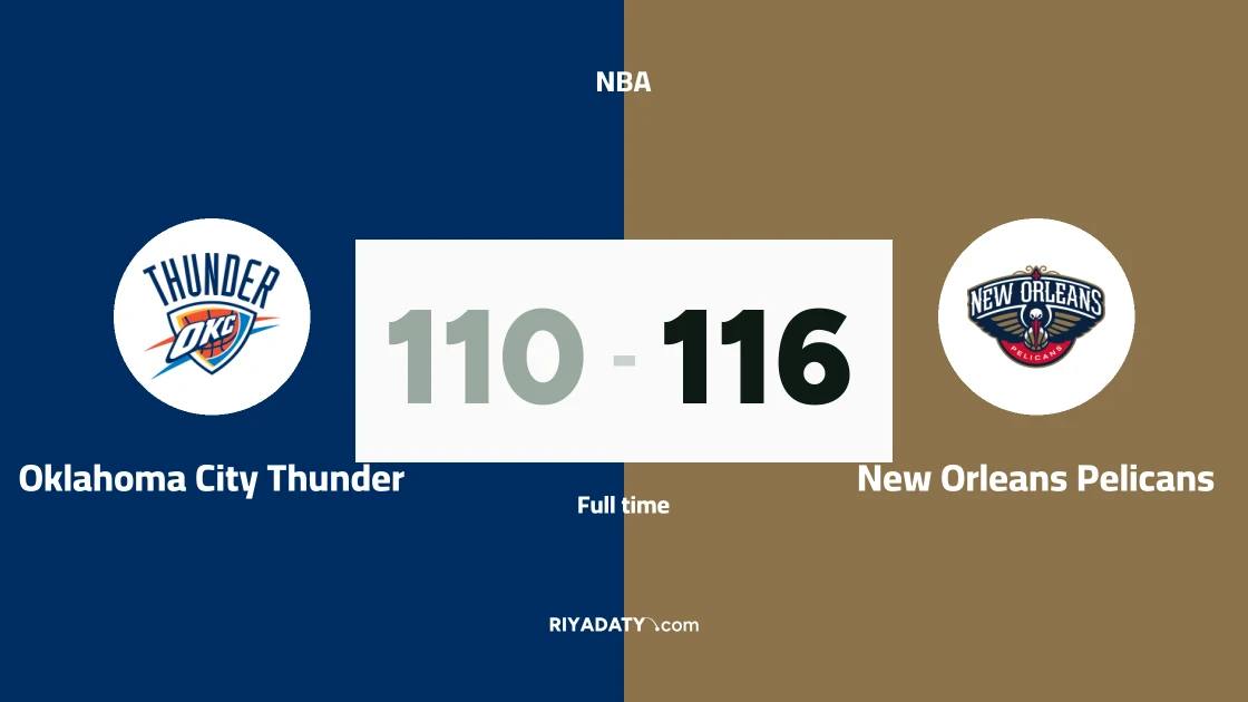 New Orleans Pelicans beat Oklahoma City Thunder 116-110