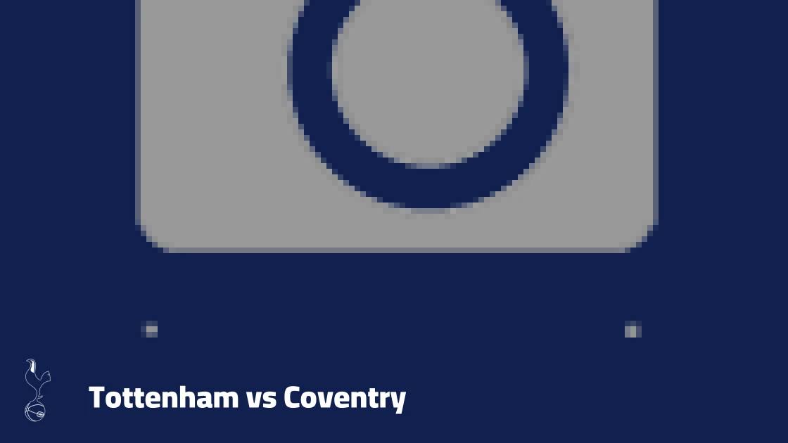 Tottenham host Coventry in matchday 7 of the Premier League