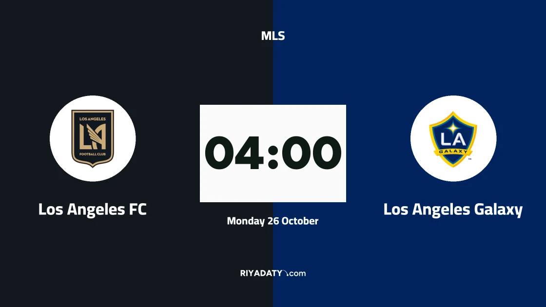 Los Angeles derby: LAFC host Galaxy in matchday 31 of MLS
