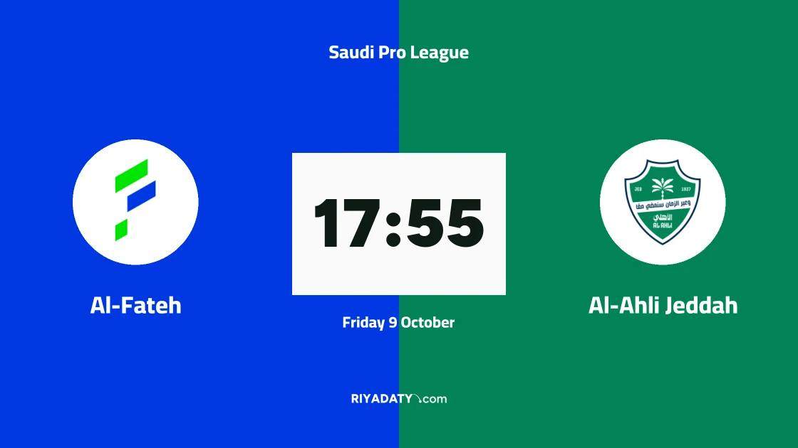 Al-Fateh host Al-Ahli Jeddah in matchweek 8 of the Saudi Pro League
