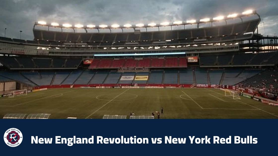 New England Revolution host New York Red Bulls in MLS Matchday 32