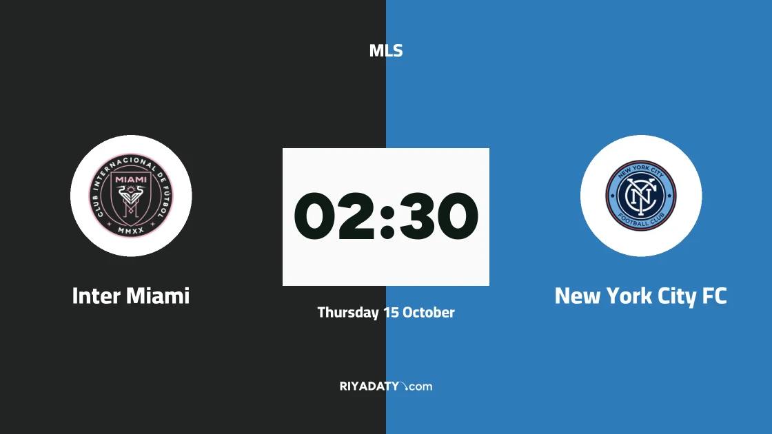 Inter Miami host New York City FC in Matchday 29 of MLS