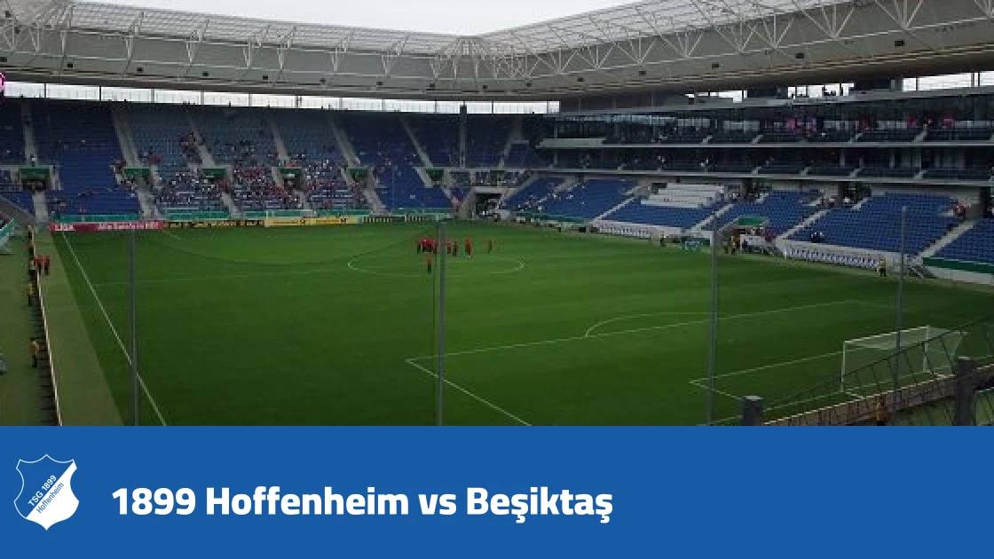 Absences in 1899 Hoffenheim and Beşiktaş squads ahead of Europa League clash