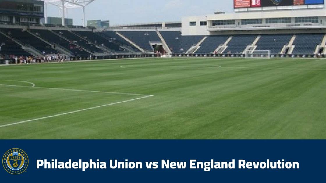 Philadelphia Union host New England Revolution in MLS matchday 31
