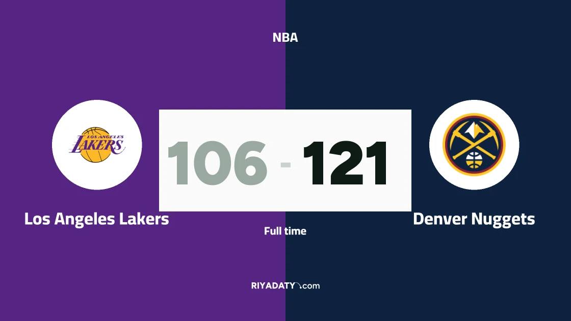 Denver Nuggets beat Los Angeles Lakers 121-106 in the NBA