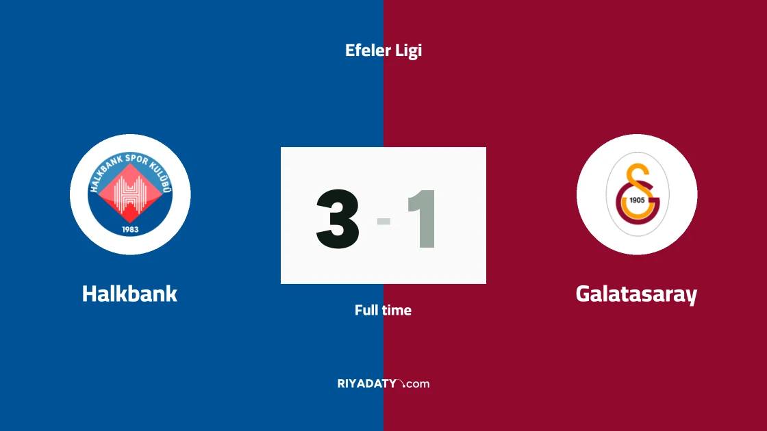 Halkbank beat Galatasaray 3-1 in the first round of the Efeler Ligi