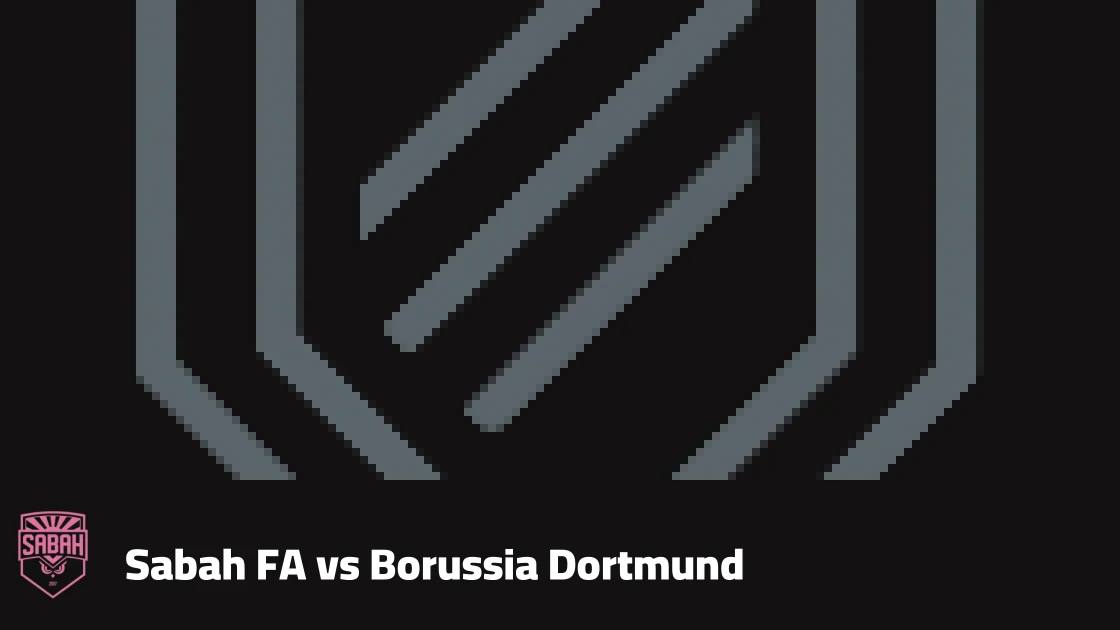 Sabah FA to host Borussia Dortmund in Matchday 3 of the UEFA Champions League