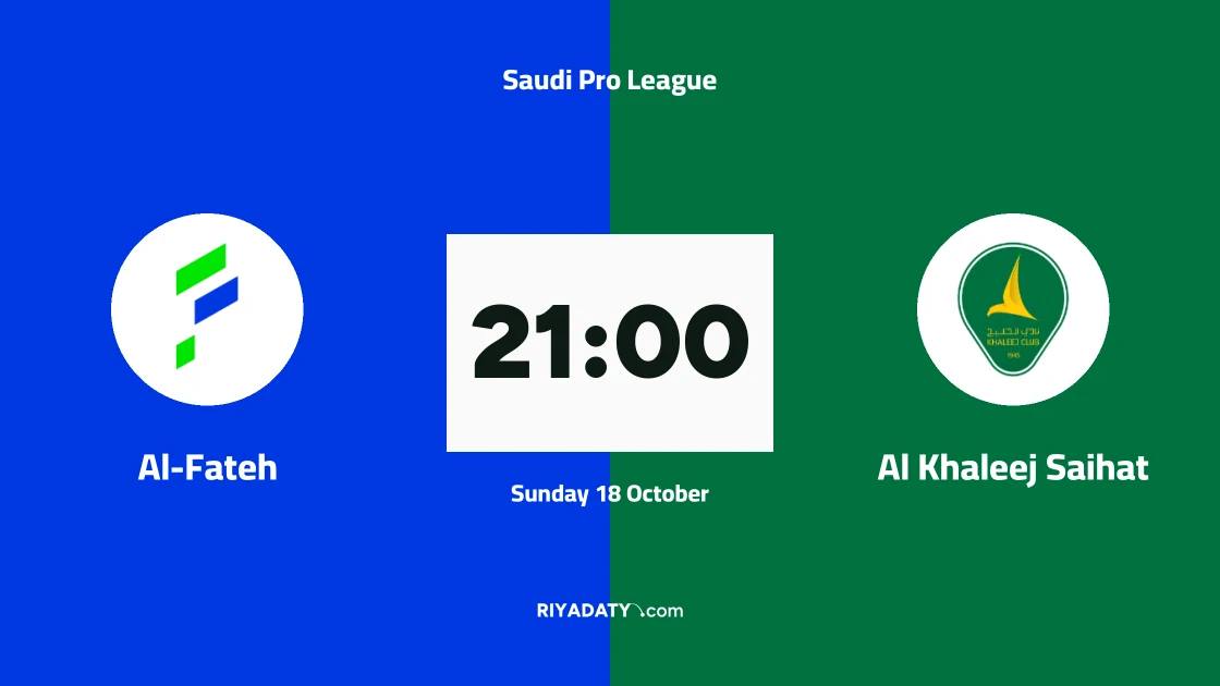Al-Fateh host Al Khaleej Saihat in Round 10 of the Saudi Pro League