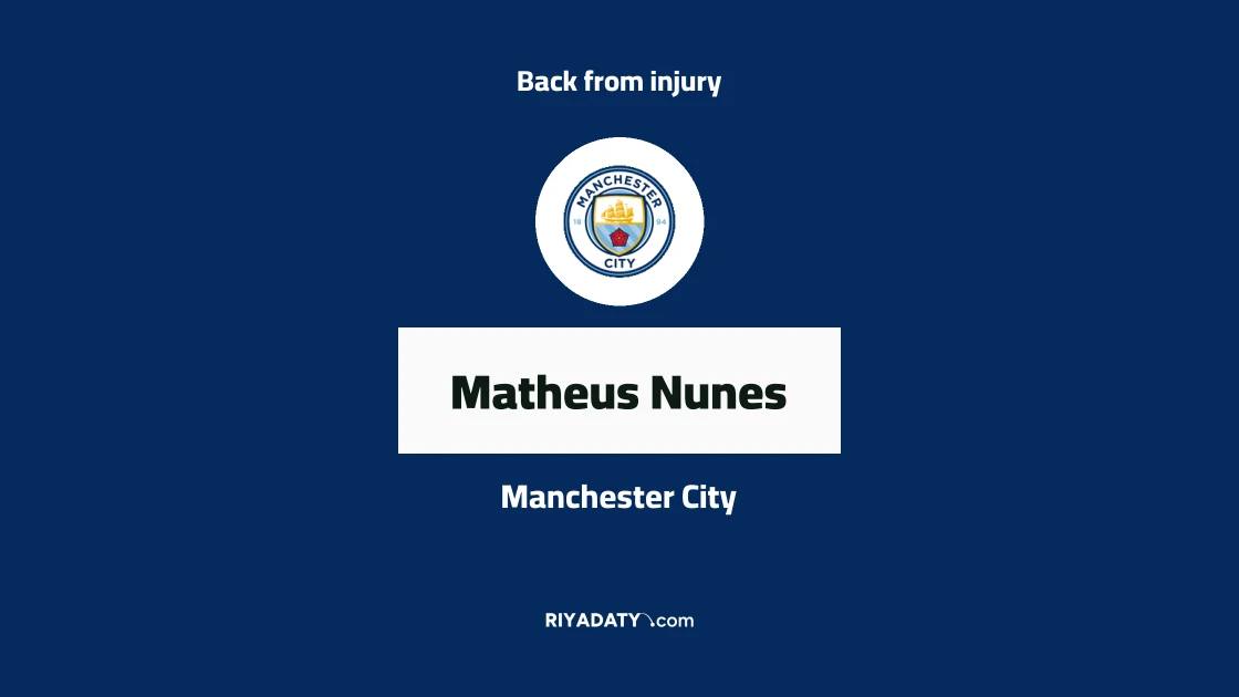 Matheus Nunes returns to training with Manchester City after injury