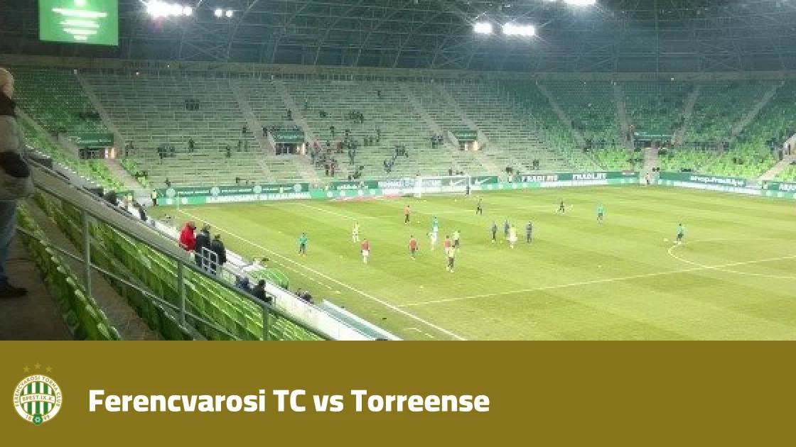 Ferencvaros crush Torreense with four goals in the Europa League