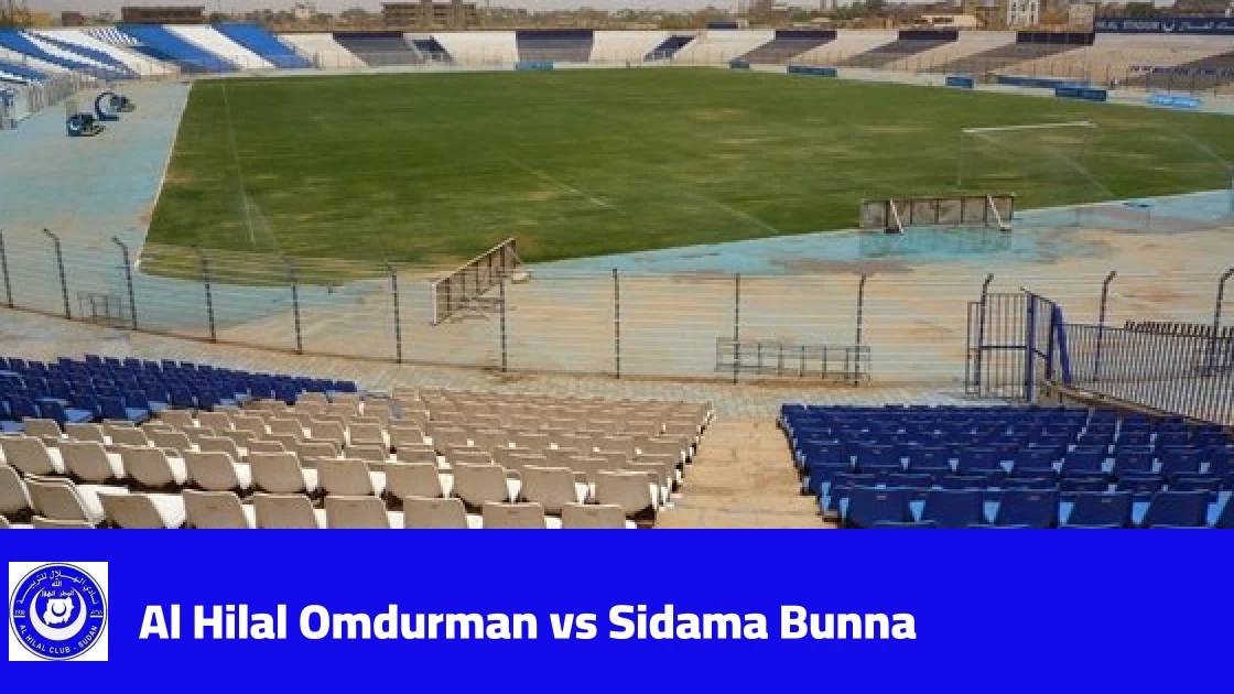 Al Hilal Omdurman to host Sidama Bunna in second preliminary round return leg of CAF Champions League