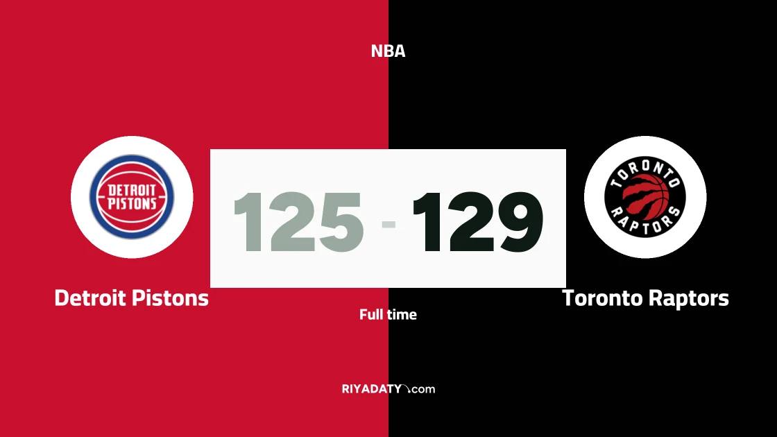 Toronto Raptors beat Detroit Pistons 129-125