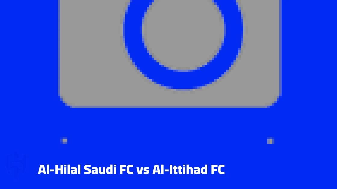 Al-Hilal host Al-Ittihad in top-of-the-table clash in Round 8 of the Saudi Pro League