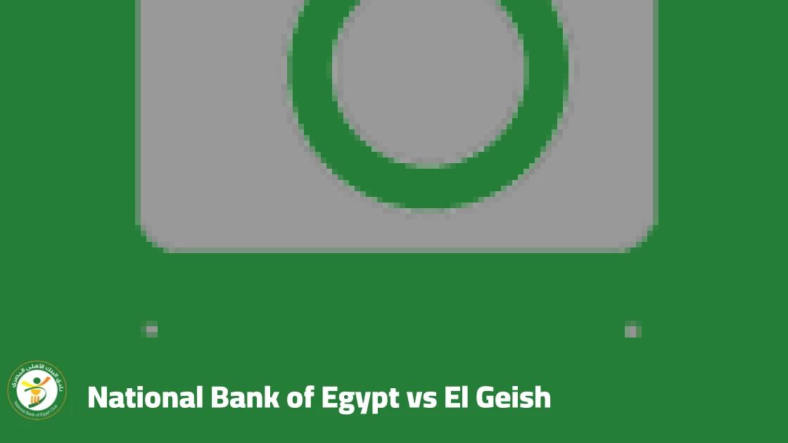 National Bank of Egypt beat El Geish 3-0 in the Premier League