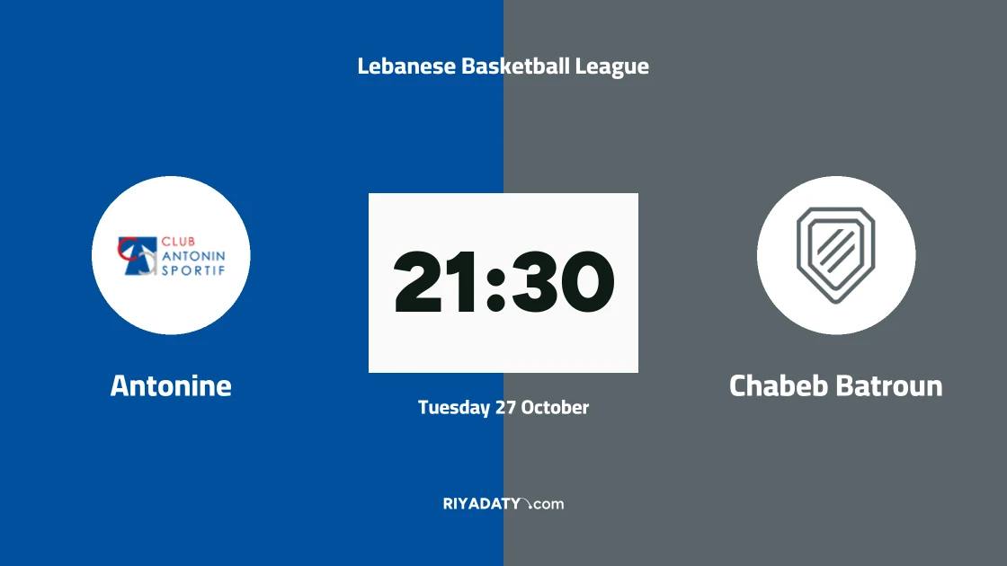 Antonine host Chabeb Batroun in Lebanese Basketball League opener