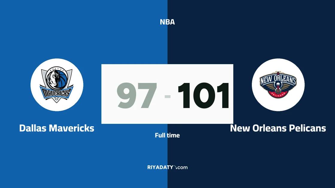 New Orleans Pelicans beat Dallas Mavericks 101-97 in the NBA