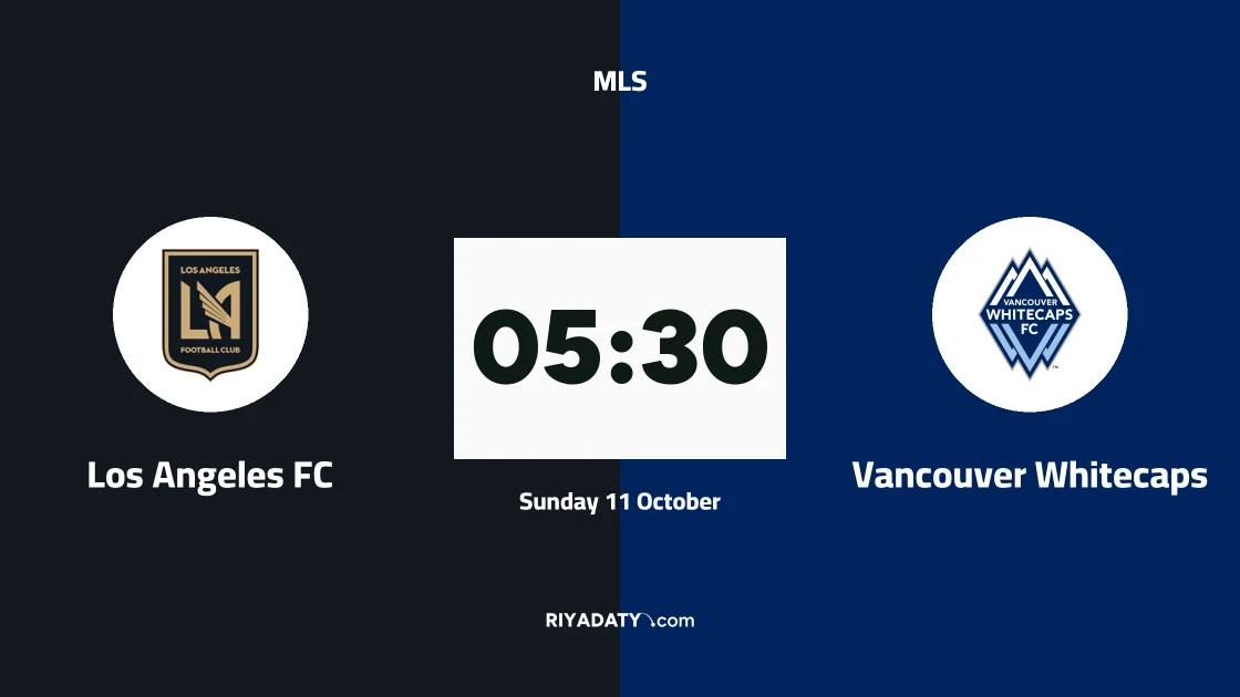 Los Angeles FC to host Vancouver Whitecaps in Matchday 28 of MLS
