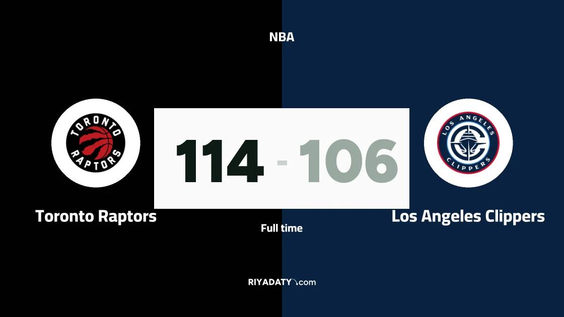 Toronto Raptors beat Los Angeles Clippers 114-106 in the NBA