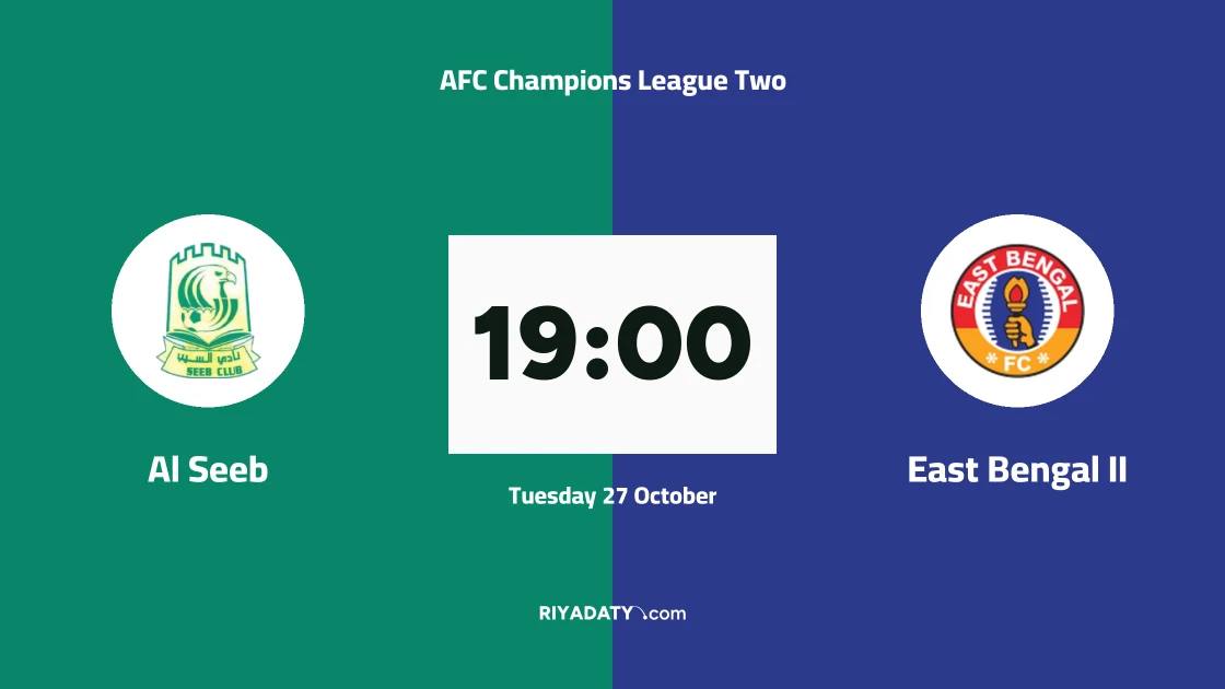 Al Seeb host East Bengal II in Matchday 3 of AFC Champions League Two