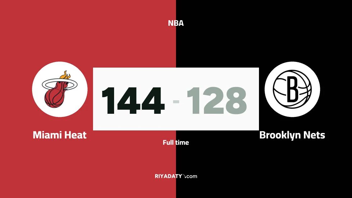 Miami Heat beat Brooklyn Nets 144-128 in the NBA
