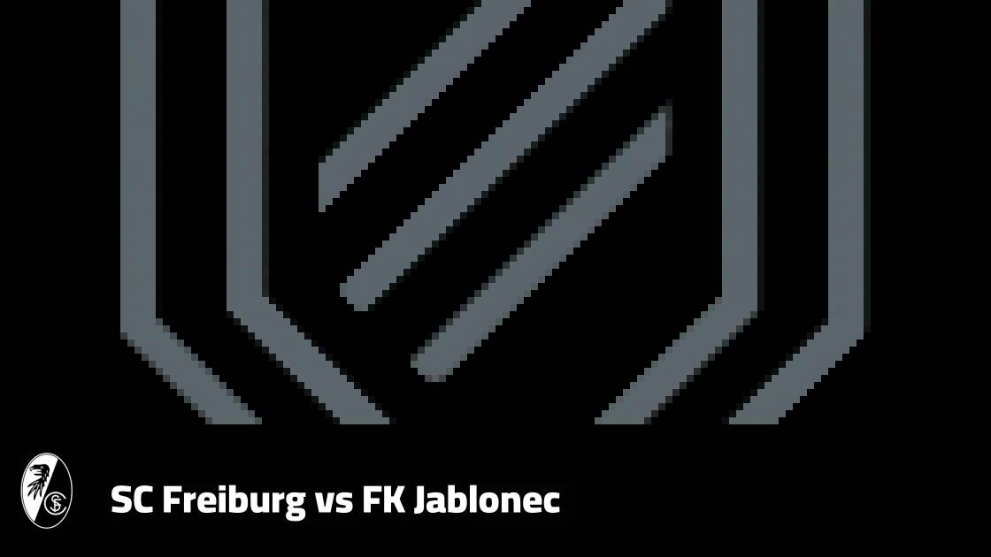 SC Freiburg beat FK Jablonec 3-2 in UEFA Conference League opener