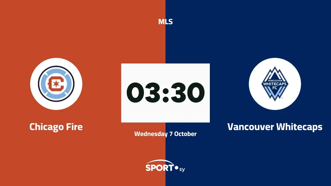 Chicago Fire host Vancouver Whitecaps in MLS Matchday 16